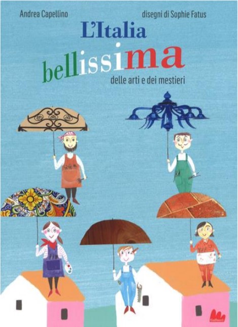 L' ITALIA BELLISSIMA DELLE ARTI E DEI MESTIERI